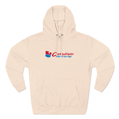 Canadians Like It On Top - Hoodie