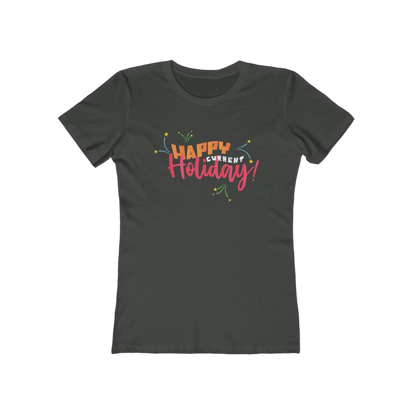 Happy Current Holiday - Women's T-Shirt