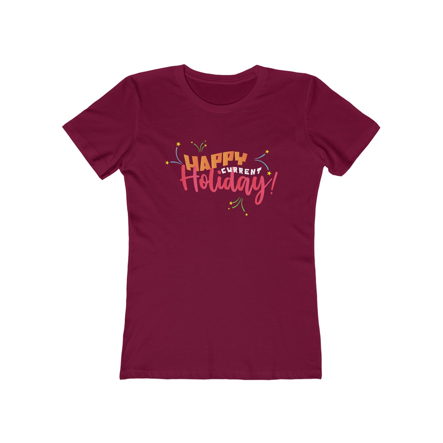 Happy Current Holiday - Women's T-Shirt