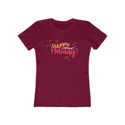 Happy Current Holiday - Women's T-Shirt
