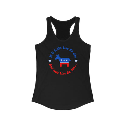If It Looks Like An Ass And Acts Like An Ass (Democratic Donkey Logo) - Women's Racerback Tank