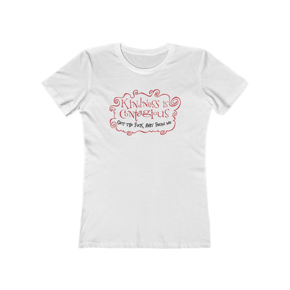Kindness Is Contagious - Get The Fuck Away From Me - Women’s T-Shirt