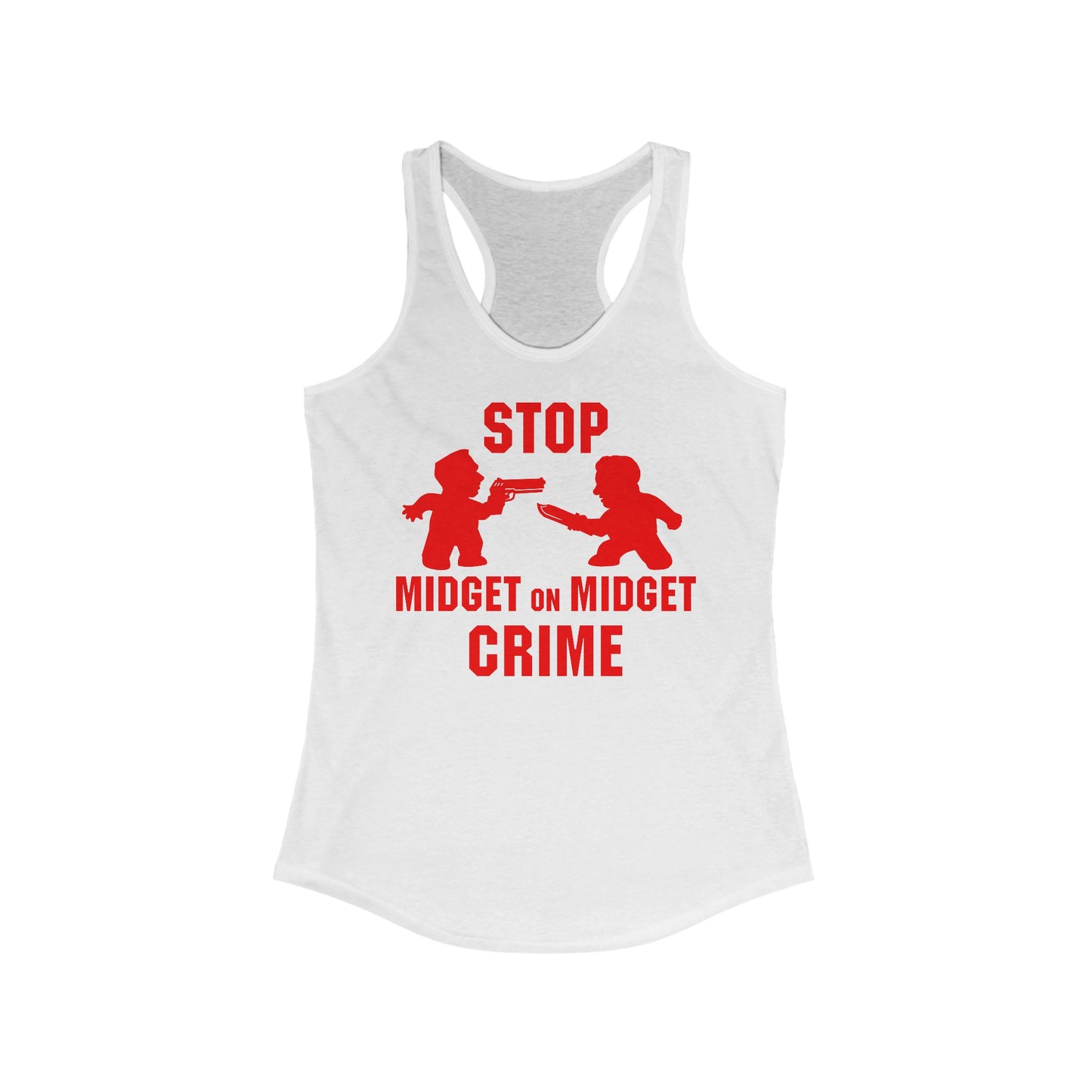 Stop Midget on Midget Crime - Women’s Racerback Tank