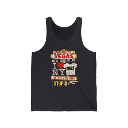 I Went To Vegas And All I Got Was This Lousy I (Heart) Ny Shirt Because I'm With Stupid - Unisex Tank