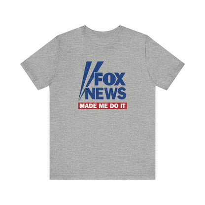 Fox News Made Me Do It - Men's T-Shirt