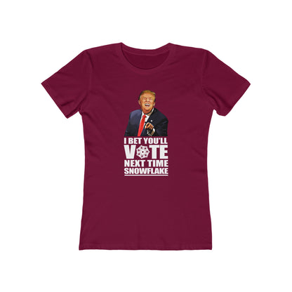I Bet You'll Vote Next Time Snowflake (Donald Trump) - Women’s T-Shirt