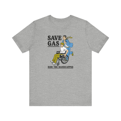 Save Gas - Ride The Handicapped - Men's T-Shirt