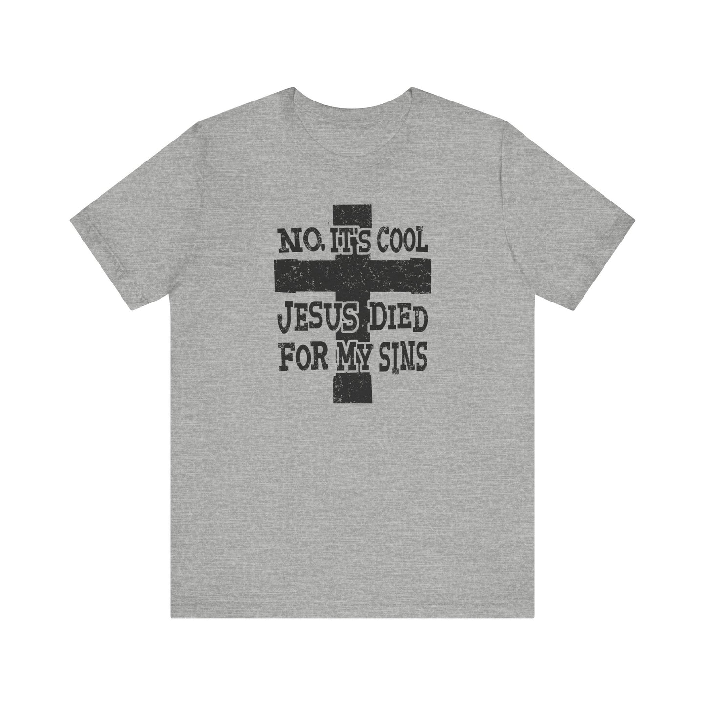 No It's Cool - Jesus Died For My Sins - Men's T-Shirt