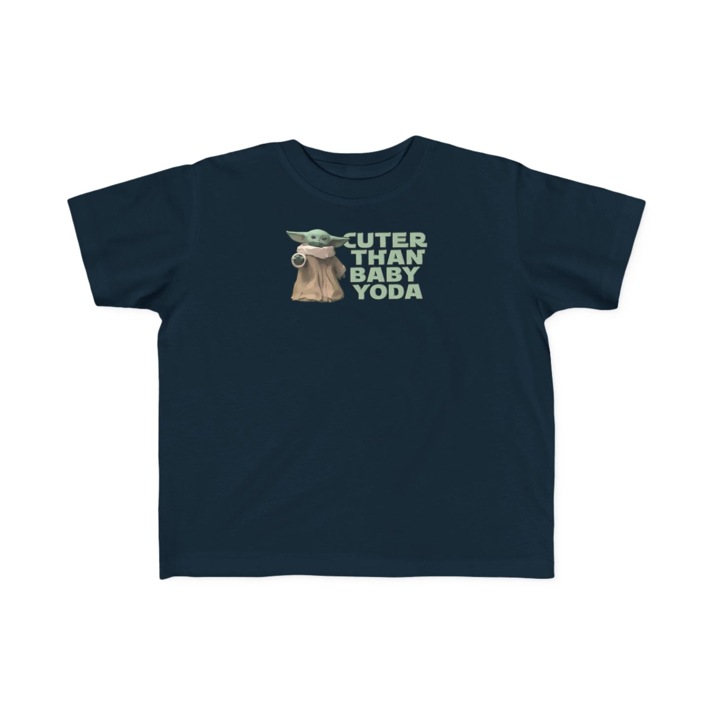 Cuter Than Baby Yoda - Toddler  T-Shirt