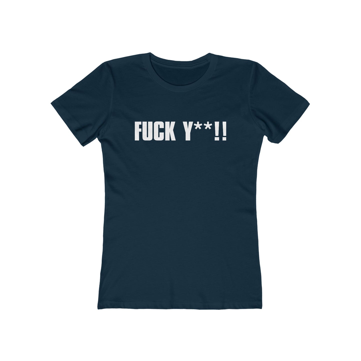 FUCK Y**! - Women’s T-Shirt
