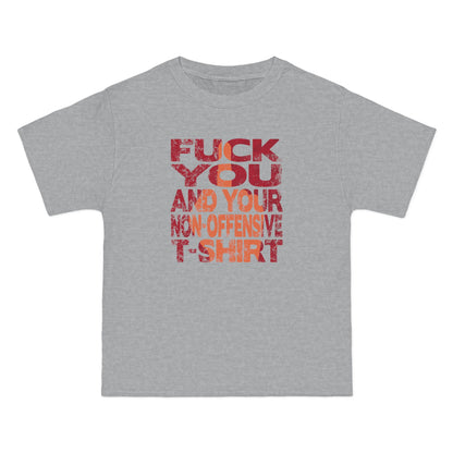 Fuck You And Your Non-Offensive T-Shirt - Men's Heavyweight T-Shirt