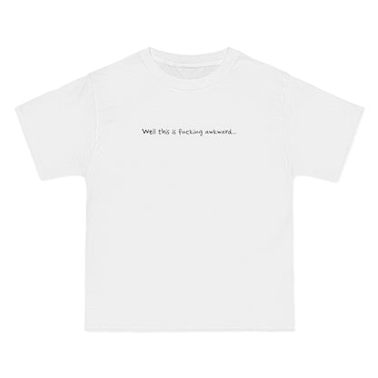 Well This Is Fucking Awkward... - Men's Heavyweight T-Shirt