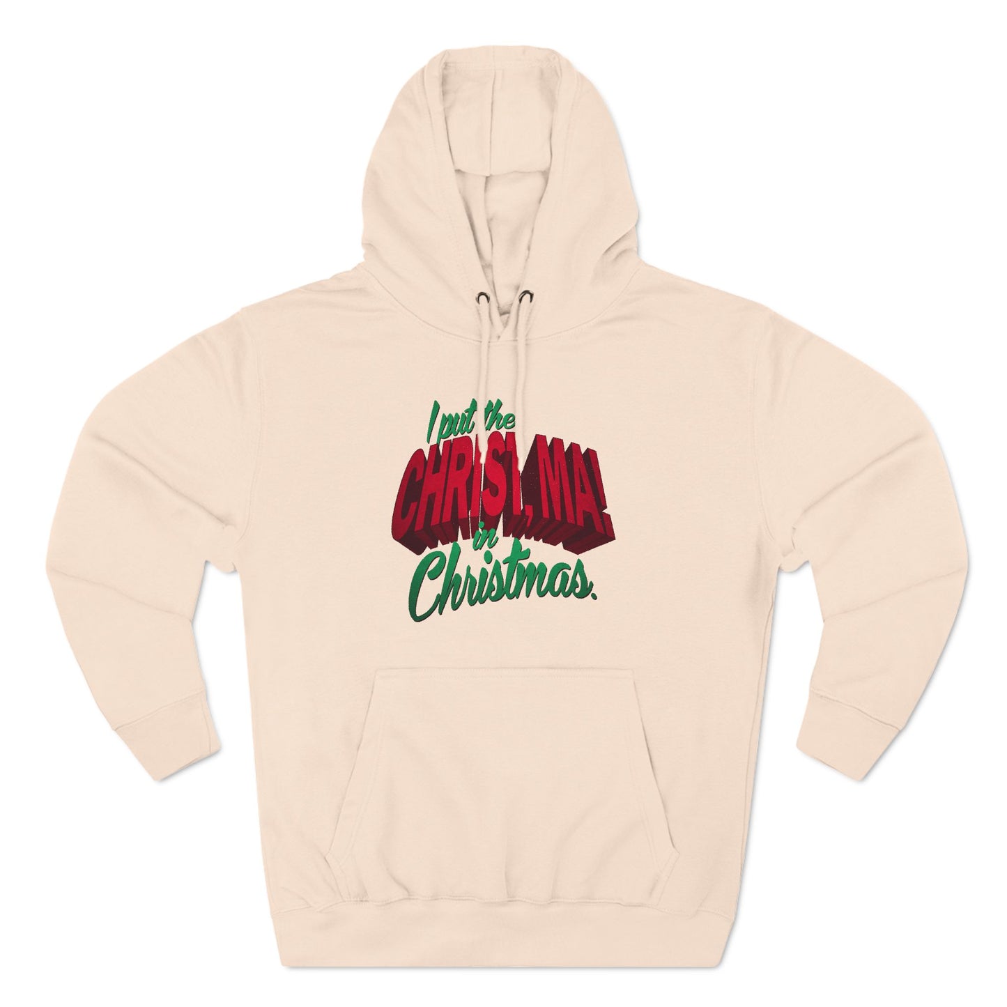 I Put The Christ Ma! In Christmas. - Hoodie