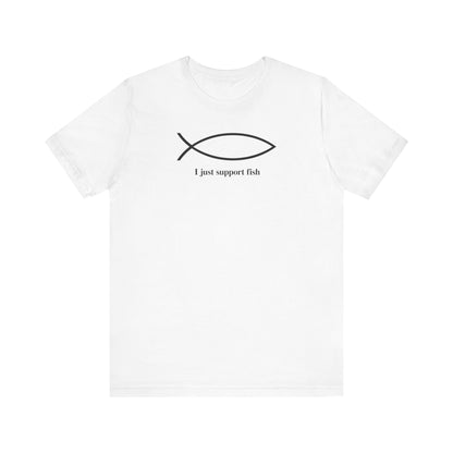 I Just Support Fish - Men's T-Shirt