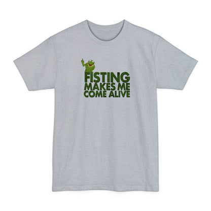 Fisting Makes Me Come Alive - Men's Tall T-Shirt
