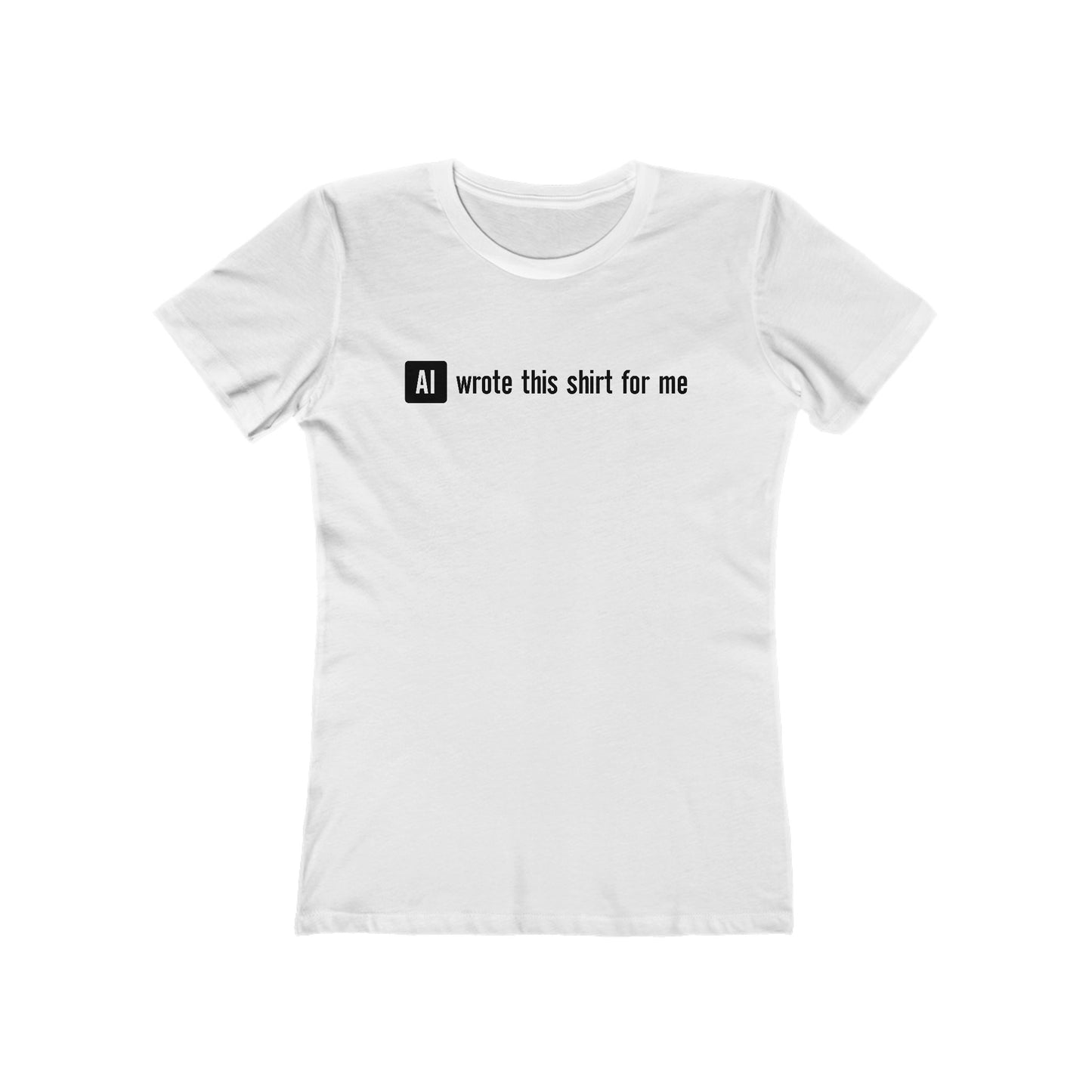 Ai Wrote This Shirt For Me - Women's T-Shirt