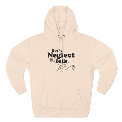 Don't Neglect The Balls - Hoodie