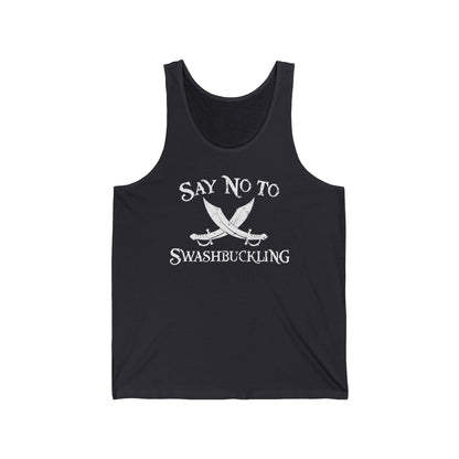 Say No To Swashbuckling - Unisex Tank