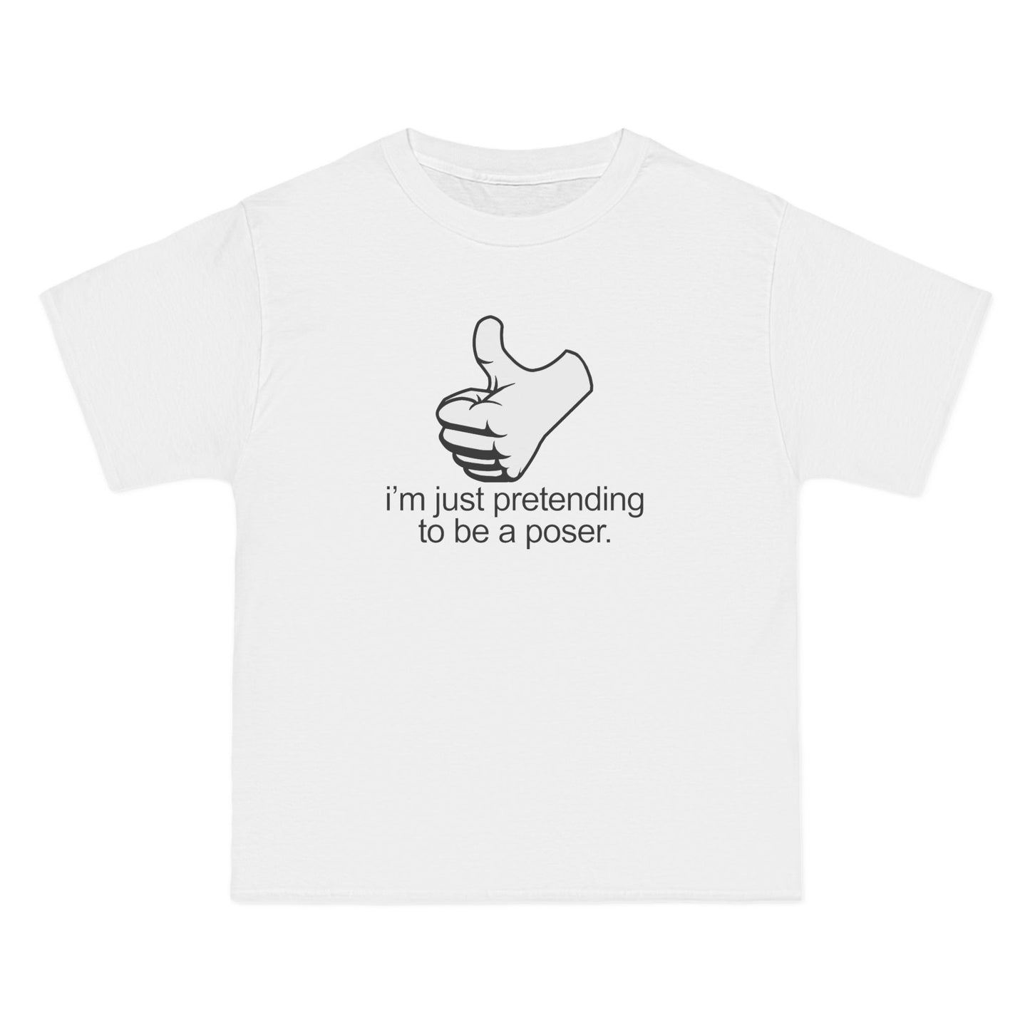 I'm Just Pretending To Be A Poser - Men's Heavyweight T-Shirt
