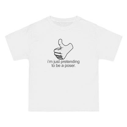 I'm Just Pretending To Be A Poser - Men's Heavyweight T-Shirt