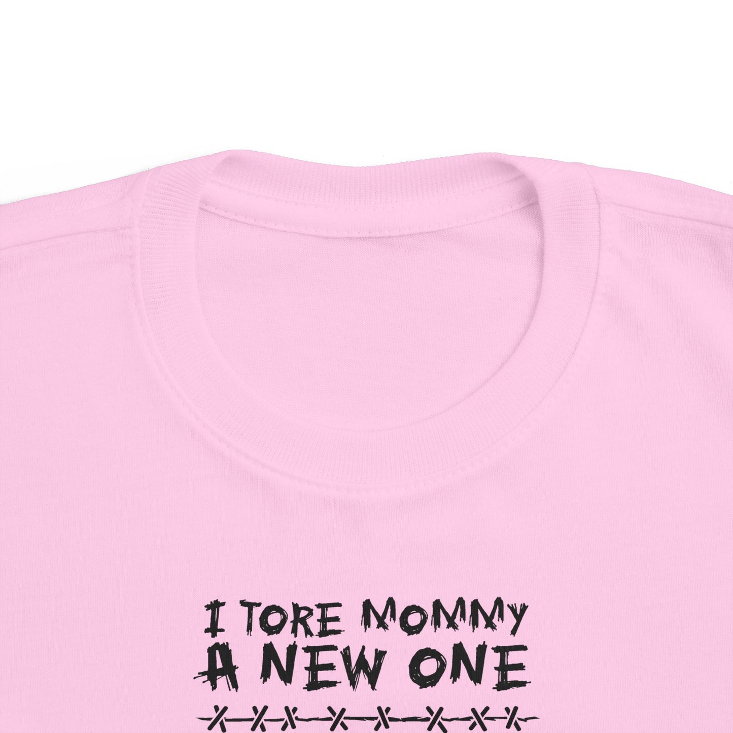 I Tore Mommy A New One - Toddler T-Shirt