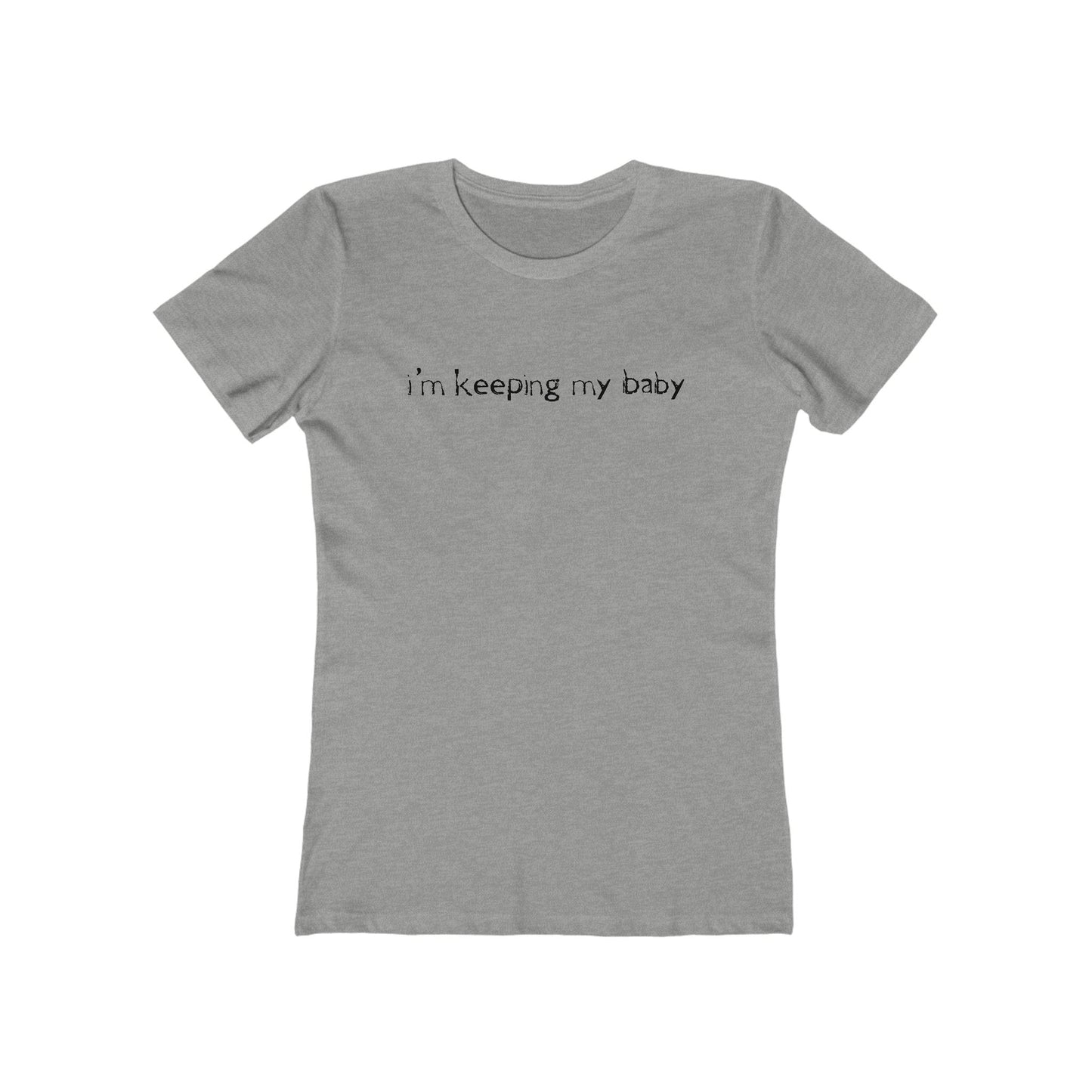 I'm Keeping My Baby  - Women’s T-Shirt