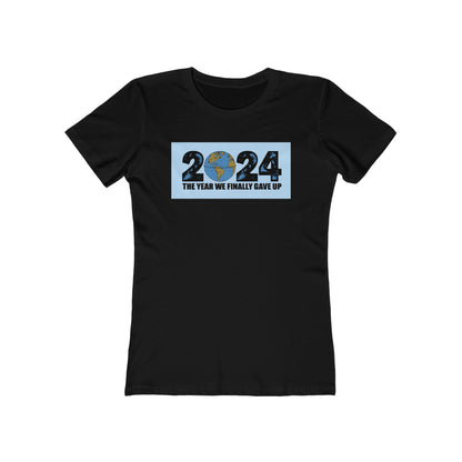 2024 - The Year We Finally Gave Up - Women's T-Shirt