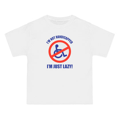 I'm Not Handicapped - I'm Just Lazy - Men's Heavyweight T-Shirt