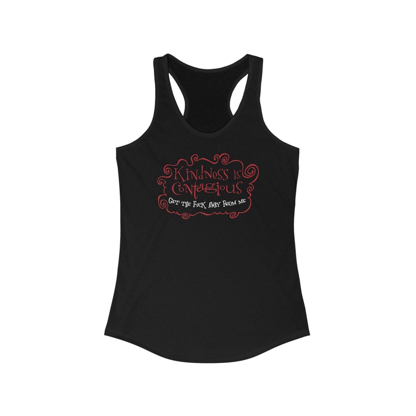 Kindness Is Contagious - Get The Fuck Away From Me - Women's Racerback Tank