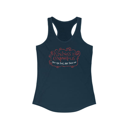 Kindness Is Contagious - Get The Fuck Away From Me - Women's Racerback Tank