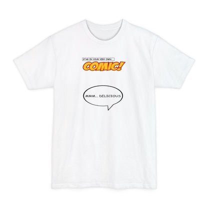 Star In Your Very Own Comic (Mmm... Delicious) - Men's Tall T-Shirt