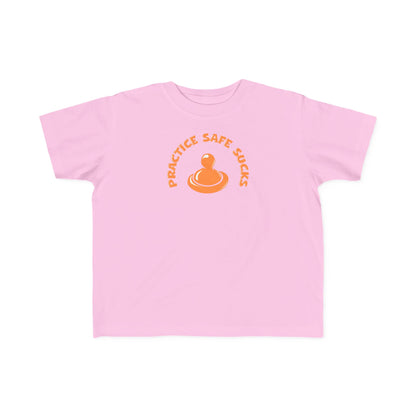 Practice Safe Sucks - Toddler T-Shirt