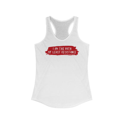 I Am The Path Of Least Resistance - Women’s Racerback Tank