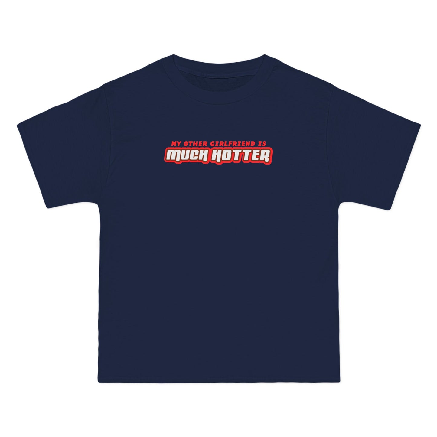 My Other Girlfriend Is Much Hotter - Men's Heavyweight T-Shirt