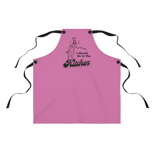 I Should Be In The Kitchen - Apron