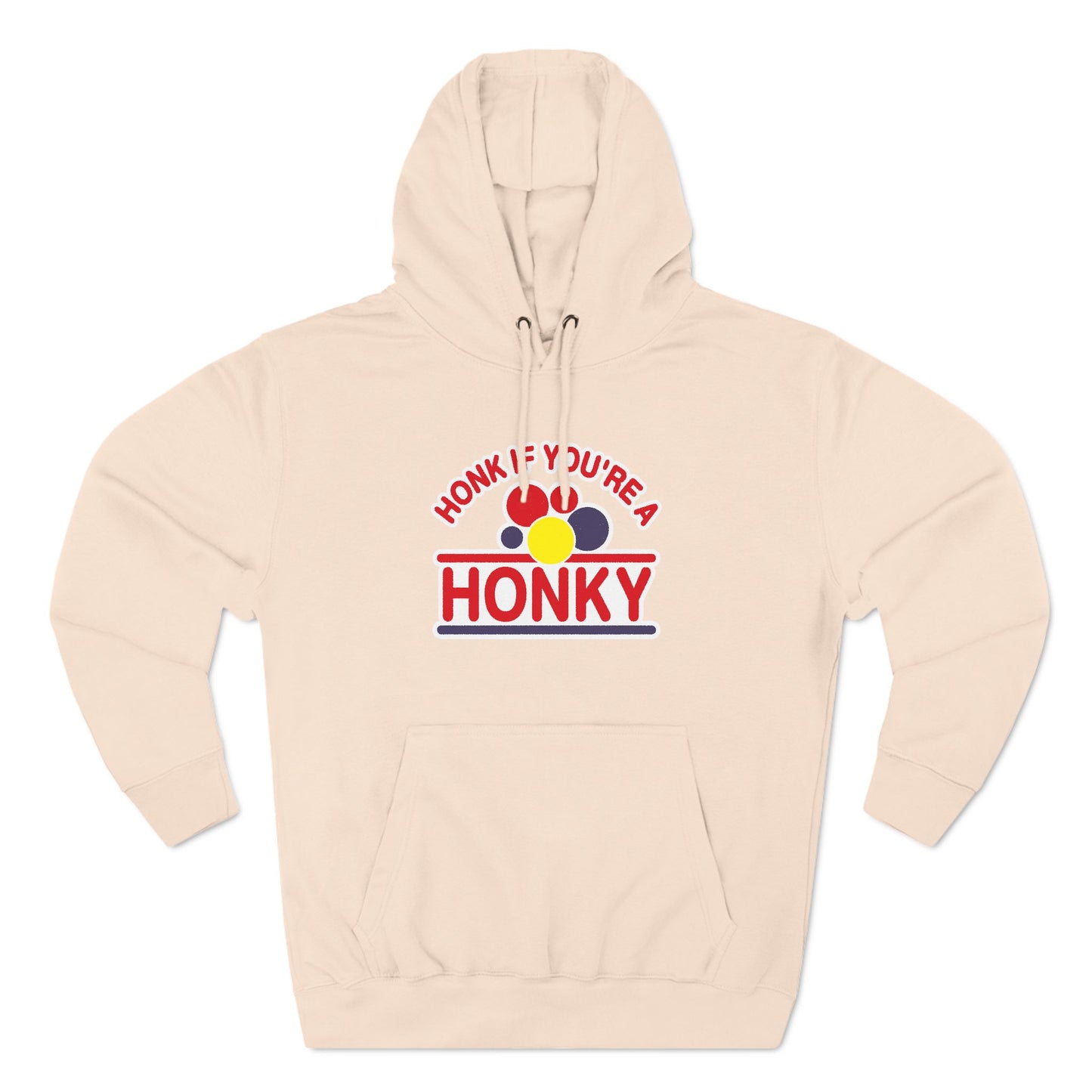 Honk If You're A Honky - Hoodie