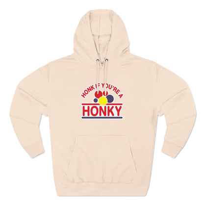 Honk If You're A Honky - Hoodie