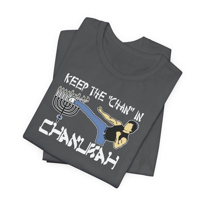 Keep The Chan In Chanukah - Men's T-Shirt