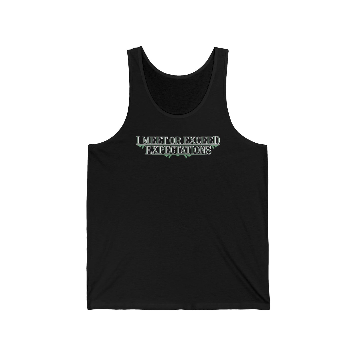 I Meet Or Exceed Expectations  - Unisex Tank