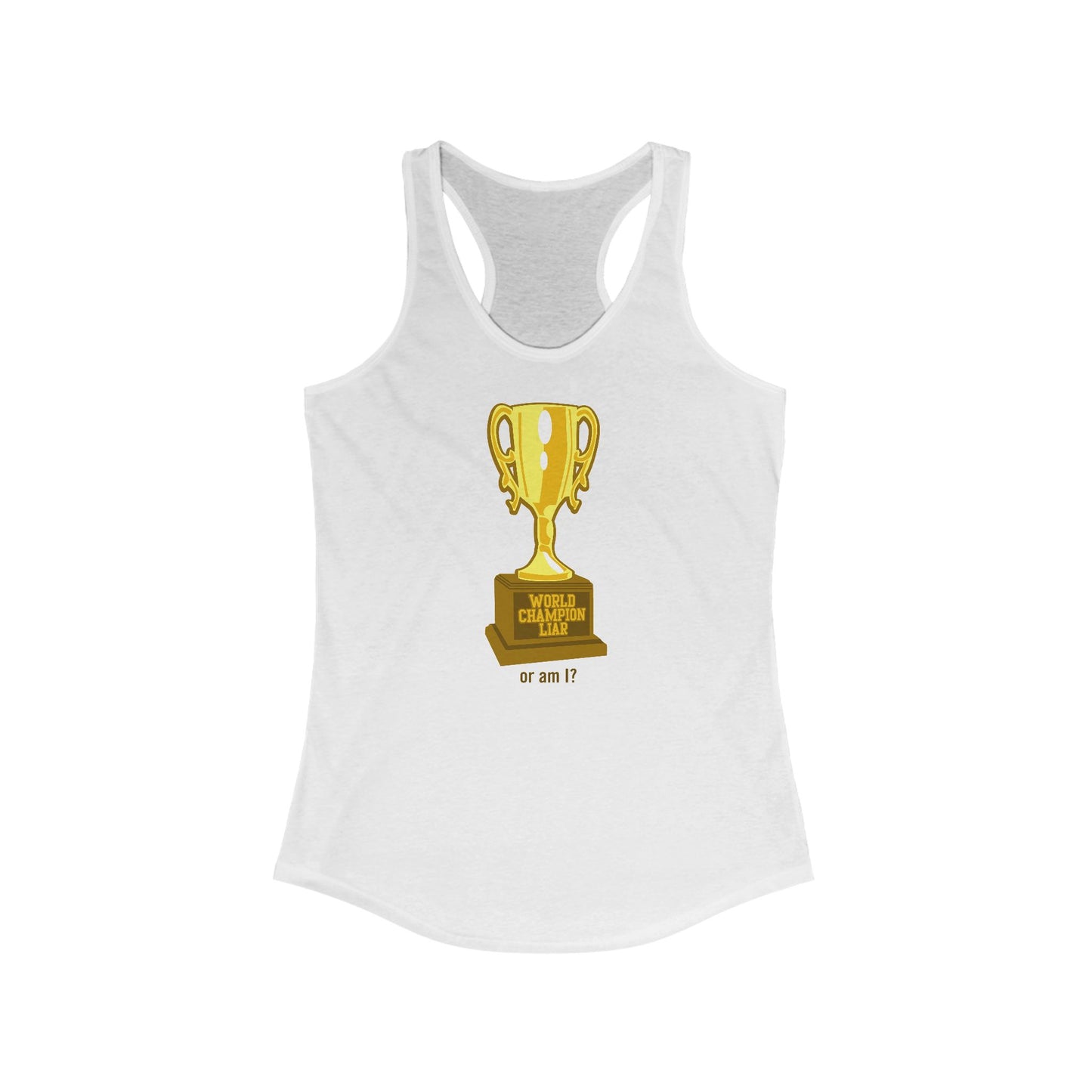 World Champion Liar - Or Am I? - Women’s Racerback Tank
