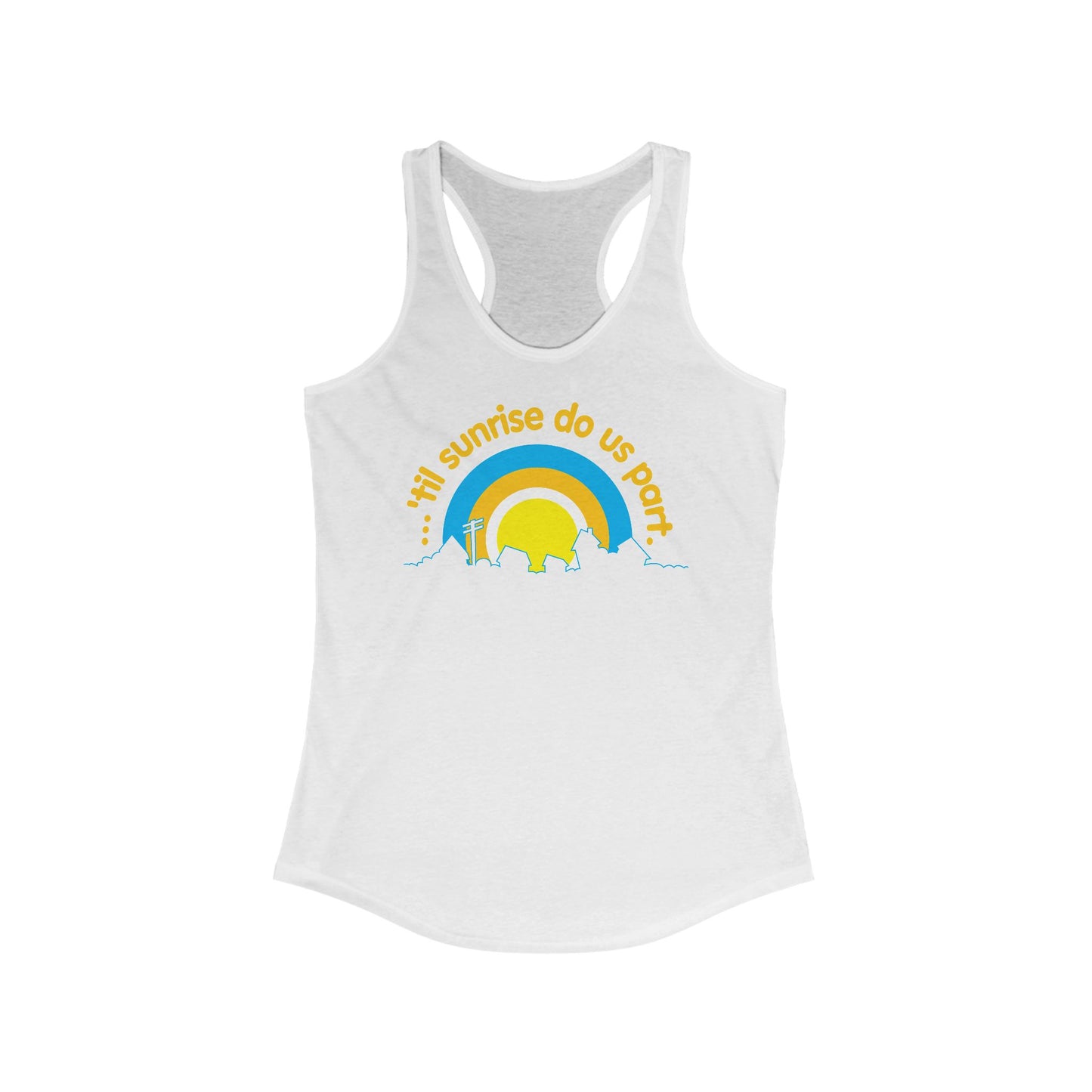 Til Sunrise Do Us Part - Women's Racerback Tank