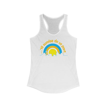 Til Sunrise Do Us Part - Women's Racerback Tank