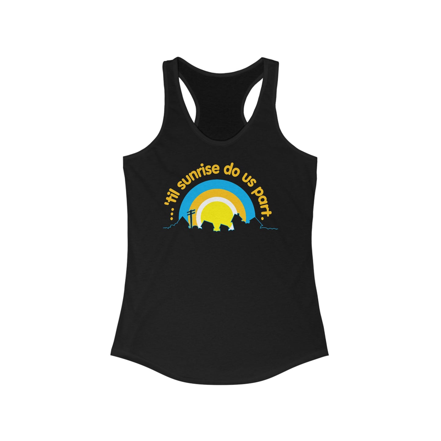 Til Sunrise Do Us Part - Women's Racerback Tank