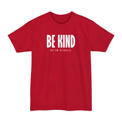Be Kind (Of An Asshole) - Men's Tall T-Shirt