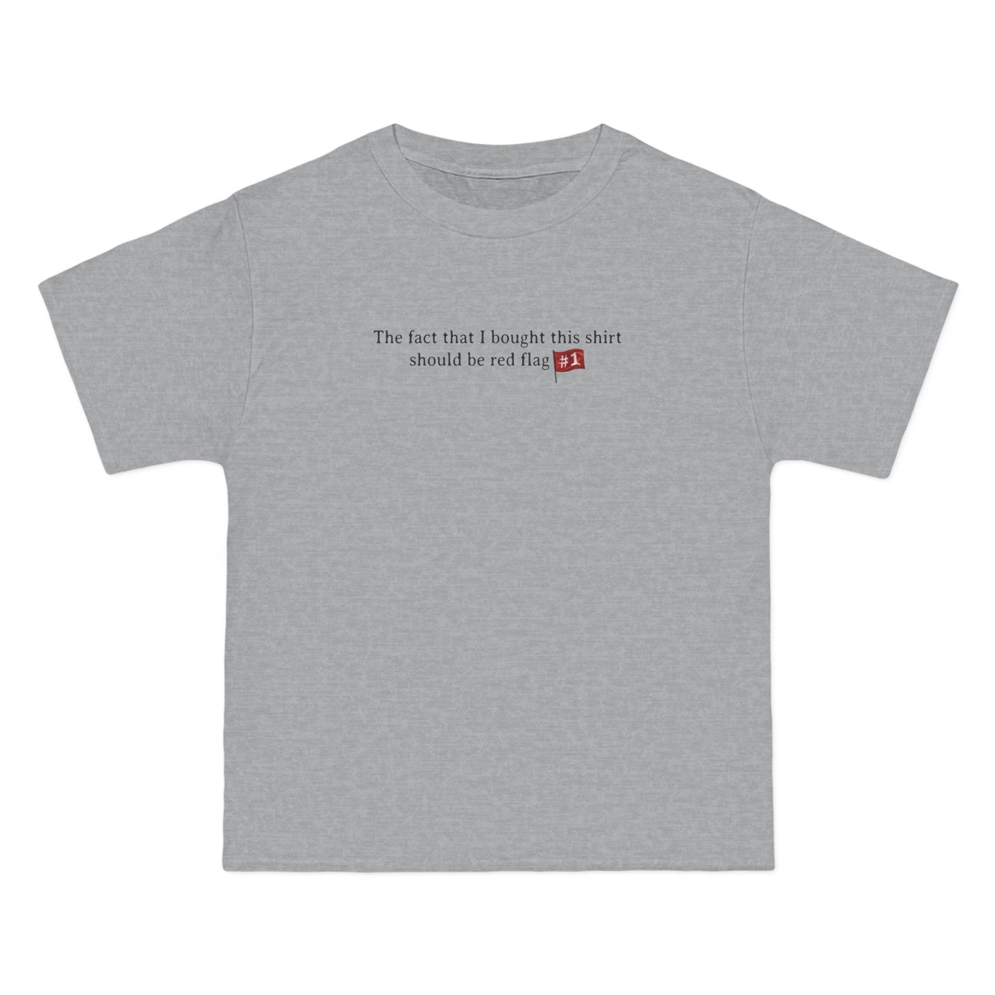 The Fact That I Bought This Shirt Should Be Red Flag #1 - Men's Heavyweight T-Shirt