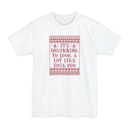 It's Beginning To Look A Lot Like Fuck You - Men's Tall T-Shirt