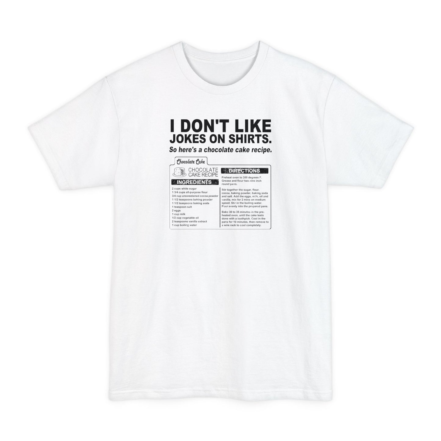 I Don't Like Jokes On Shirts. - Men's Tall T-Shirt