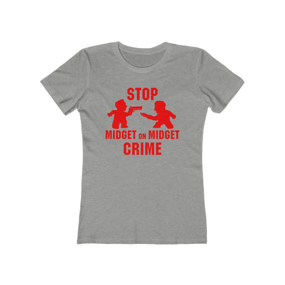 Stop Midget On Midget Crime - Women’s T-Shirt