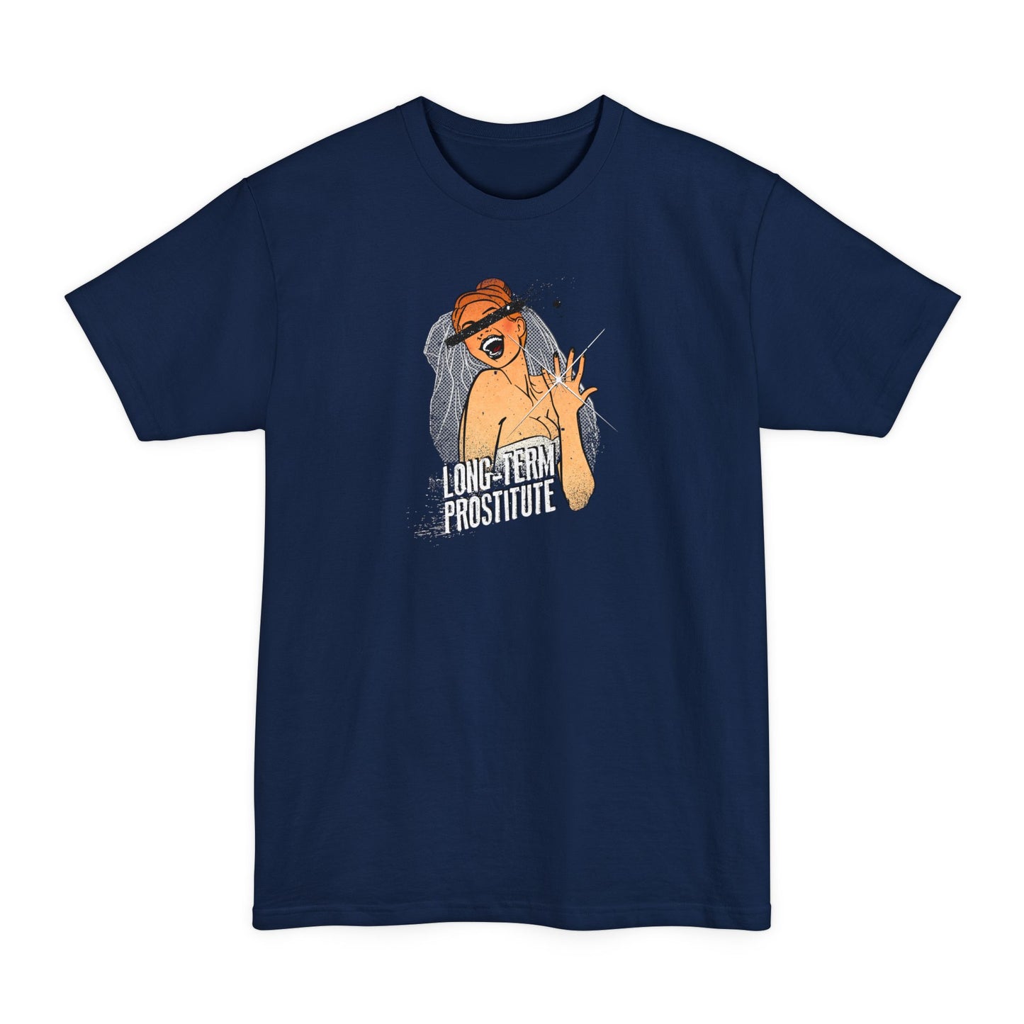 Long-Term Prostitute - Men's Tall T-Shirt