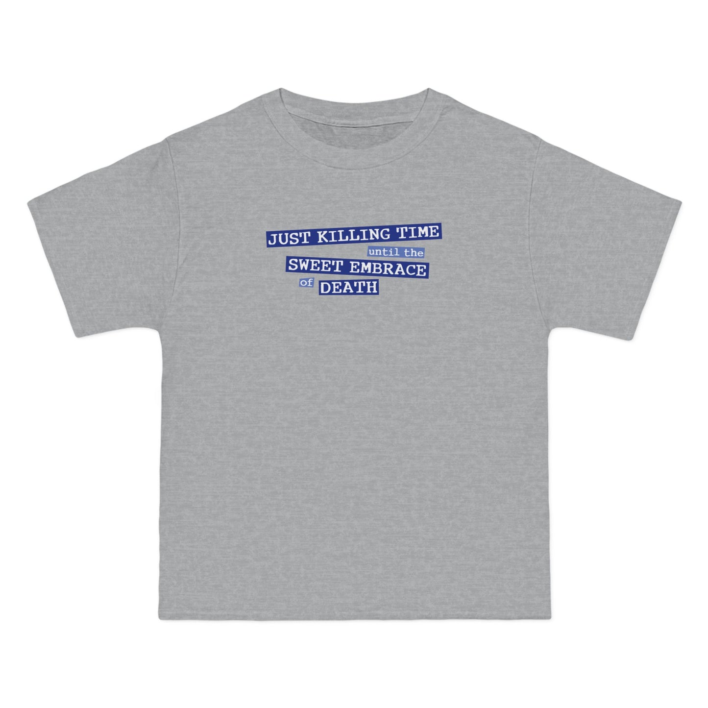Just Killing Time Until The Sweet Embrace Of Death - Men's Heavyweight T-Shirt